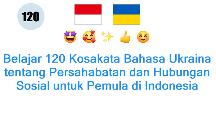 Belajar 120 Kosakata Bahasa Ukraina tentang Persahabatan dan Hubungan Sosial untuk Pemula di Indonesia